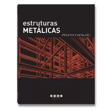 Estruturas Metálicas - Projetos E Detalhes