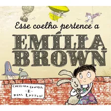 Esse Coelho Pertence A Emília Brown, De Cowell, Cressida. Série Coleção O Contador De Histórias Editora Wmf Martins Fontes Ltda, Capa Mole Em Português, 2007