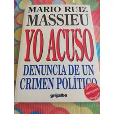 Libro Yo Acuso Denuncia De Un Crimen Mario Ruiz Massieu Y