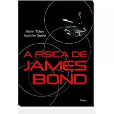 Livro A Física De James Bond - Metin Tolan E Joachim Stolze [2013]