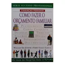 Livro Como Fazer O Orçamento Familiar - William Eid Júnior; Fabio Gallo Garcia [2001]