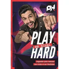 Play Em Nivel Hard: Jogando Para Vencer Na Vida E No Youtube