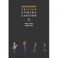 Dicionário Crítico Câmara Cascudo, De Silva, Marcos. Editora Perspectiva Ltda., Capa Mole Em Português, 2010
