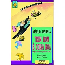 Trem Bom É Coisa Boa, De Batista, Márcia. Editora Mazza Ediçoes, Capa Mole Em Português