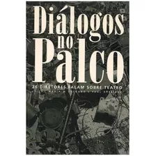 Livro Diálogos No Palco - 26 Diretores Falam Sobre Teatro - Maria M. Delgado / Paul Heritage [1999]