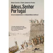 Adeus, Senhor Portugal Crise Do Absolutismo E A