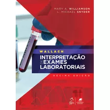 Wallach - Interpretação De Exames Laboratoriais, De Williamson. Editora Guanabara Koogan Ltda., Capa Mole Em Português, 2015