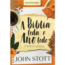 Livro A Bíblia Toda, O Ano Todo | John Stott | 2ª Edição