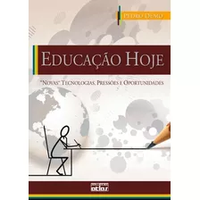 Educação Hoje: Novas Tecnologias, Pressões E Oportunidades, De Demo, Pedro. Editora Atlas Ltda., Capa Mole Em Português, 2009