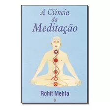A Ciência Da Meditação, De Rohit Mehta. Editora Teosofica Em Português