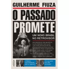 Passado Promete - Um Novo Brasil No Retrovisor, O