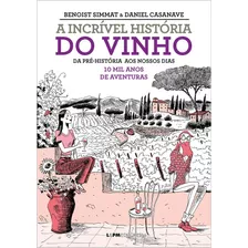 A Incrível História Do Vinho: Hq, De Simat, Benoist. Editora Publibooks Livros E Papeis Ltda., Capa Mole Em Português, 2022