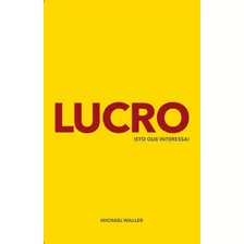 Livro Lucro: Isto Que Interessa!