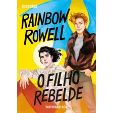O Filho Rebelde: Wayward Son, De Rowell, Rainbow. Série Simon Snow (2), Vol. 2. Editora Schwarcz Sa, Capa Mole Em Português, 2020