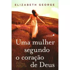 Uma Mulher Segundo O Coração De Deus Livro