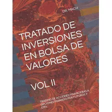 Libro: Tratado De Inversiones En Bolsa De Valores . Vol Ii: 