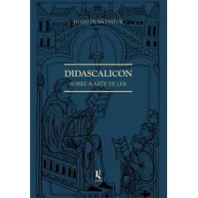 Didascalicon - Sobre A Arte De Ler