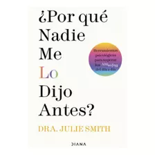 Libro ¿por Qué Nadie Me Lo Dijo Antes? Por Julie Smith 