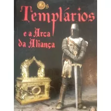 Livro: Templários E A Arca Da Aliança 