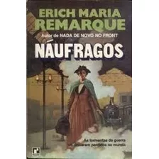 Livro Náufragos Remarque, Erich Ma