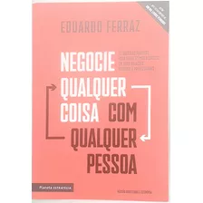 Livro Negocie Qualquer Coisa Com Qualquer Pessoa - Eduardo Ferraz