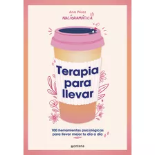 Terapia Para Llevar: No Aplica, De Ana Pérez. Serie No Aplica, Vol. 1. Editorial Montena, Tapa Blanda, Edición 1 En Español, 2024