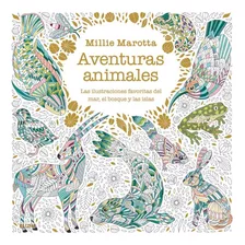 Libro Aventuras Animales, De Millie Marotta. Editorial Blume, Tapa Blanda, Edición 1 En Español, 2023
