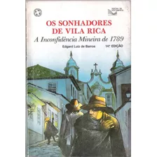 Os Sonhadores De Vila Rica A Inconfidência - Edgard Luiz 310n