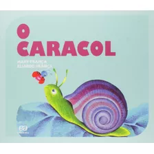 O Caracol, De França, Mary. Editora Somos Sistema De Ensino Em Português, 1998