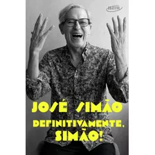 Definitivamente, Simão!, De Simão, José. Editora Schwarcz Sa, Capa Mole Em Português, 2022