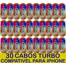 Kit Com 30 Cabos Turbo Compativel Para iPhone Para Revenda 