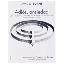 Adiós. Ansiedad. David D. Burns. Nuevo 