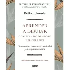 Aprender A Dibujar, De Betty Edwards. Editorial Urano, Tapa Blanda En Español, 2022