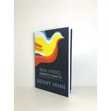 Livro Bem Vindo Espírito Santo Benny Hinn