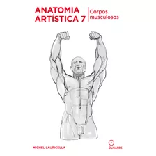 Livro Anatomia Artística 7: Corpos Musculosos