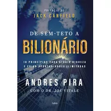 Livro - De Sem -teto A Bilionário: 18 Princípios Para Atrair Riqueza E Criar Oportunidades Ilimitadas - Capa Cartão