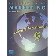 Livro Principios De Marketing - Philip Kotler E Gary Armstrong [2003]