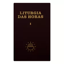 Liturgia Das Horas Vol. I, De Cnbb. Editora Vozes Ltda., Capa Mole Em Português, 2004