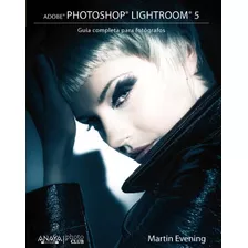 Livro Adobe Photoshop Lightroom 5 De Martin Evening Ed: 1