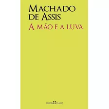 Livro A Mão E A Luva - Machado De Assis [2013]