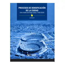 Jan Bazant, Procesos De Densificacion De La Ciudad