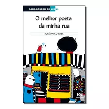 Melhor Poeta Da Minha Rua, O - Paes, Jose Paulo - Atica