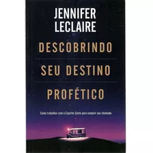 Livro Descobrindo Seu Destino Profético | Jennifer Leclaire