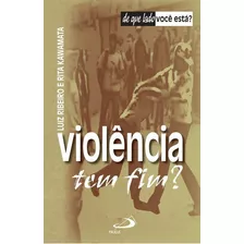 Violência Tem Fim?, De Luiz Ribeiro, Rita Kawamata. Em Português