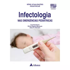Infectologia Nas Emergências Pediátricas, De Marques, Silvia Regina. Editora Atheneu Ltda, Capa Dura Em Português, 2018