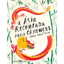 A Ásia Recontada Para Crianças: Histórias De Goa, Macau E Timor-leste, De Souza Silva, Avani. Editora Martin Claret Ltda, Capa Dura Em Português, 2021