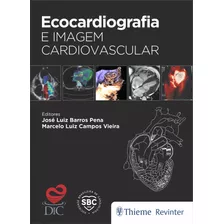 Ecocardiografia E Imagem Cardiovascular, De Pena, José Luiz Barros. Editora Thieme Revinter Publicações Ltda, Capa Dura Em Português, 2020