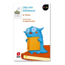 Libro ¡soy Una Biblioteca! - Jl Flores