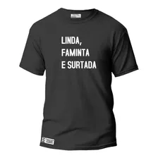 Camiseta Feminina Linda Faminta Surtada Camisa Personalizada