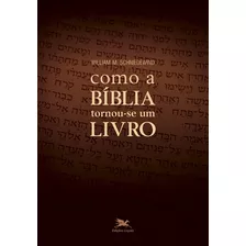 Livro Como A Bíblia Tornou-se Um Livro